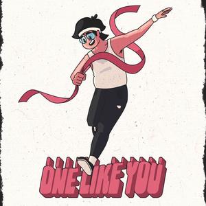 one like you (I say ooh)