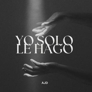 yo solo le hago
