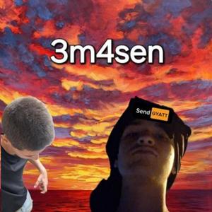 3m4sen (Explicit)