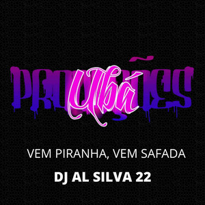 VEM PIRANHA, VEM SAFADA (Explicit)