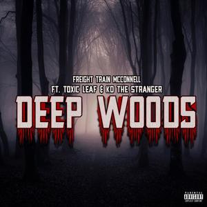 Deep Woods(feat. Toxic Leaf) (Explicit)