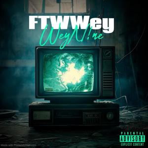 FTWWey (Explicit)