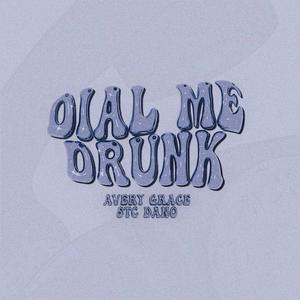 Avery Grace - DIAL ME DRUNK (feat. STC Dano & Teddy Marquee) (Alt Version)