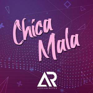 Chica Mala (Explicit)