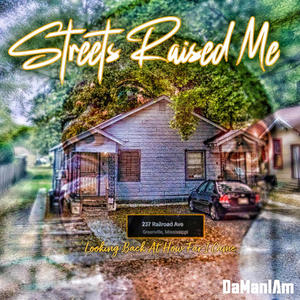 Streets Raised Me (Explicit)