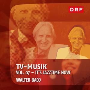 ORF-TVmusik Vol.07 - It's Jazztime Now (Walter Baco)