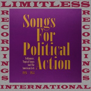 Songs for Political Action, The People's Songs Era, 1945-1949 (HQ Remastered Version)