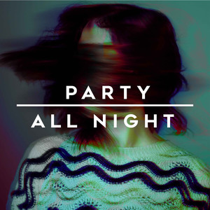 Party All Night (Explicit)