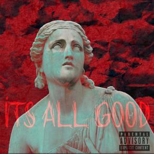 Its All Good (Explicit)