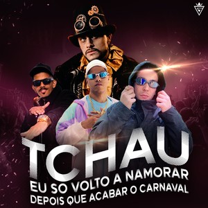 Tchau Eu So Volto a Namorar Depois Que Acabar o Carnaval