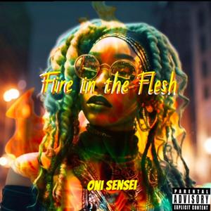 Fire In The Flesh (feat. MarkMyWordsBeats) (Explicit)