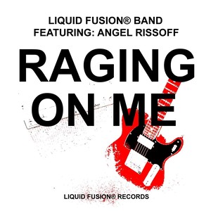 Raging On Me (feat. Angel Rissoff)