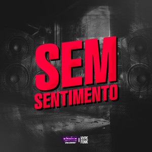 SEM SENTIMENTO (Explicit)