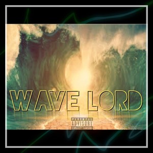 Wave Lord (Explicit)