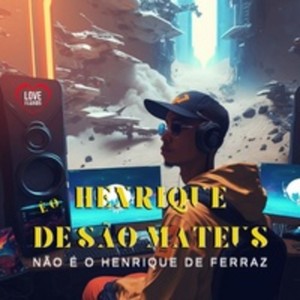 É o Henrique de São Mateus Não É o Henrique de Ferraz (Explicit)
