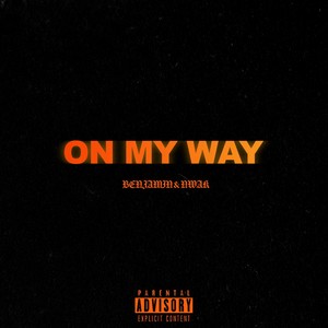 ON MY WAY (Explicit)