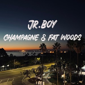Champagne & Fat Woods (Explicit)