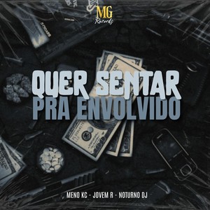 QUER SENTAR PRA ENVOLVIDO (Explicit)
