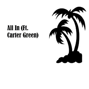 All In (feat. Carter Green)