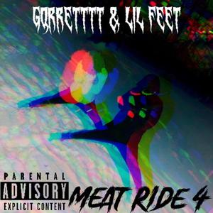 MEAT RIDE 4 (feat. Lil Feet) (Explicit)