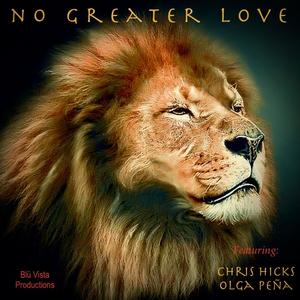 No Greater Love(feat. Chris Hicks & Olga Peña)