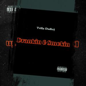 Drankin & Smokin (Explicit)