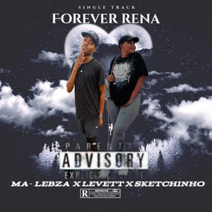 Forever Rena (feat. Ma-Lebza & Levett) [Explicit]