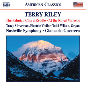 Riley, T.: Palmian Chord Ryddle (The) / At The Royal Majestic (Silverman, Wilson, Nashville Symphony, Guerrero)