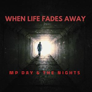 When Life Fades Away