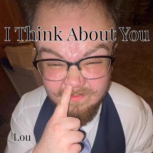 I Think About You