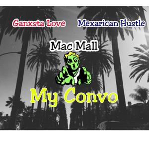 My Convo (feat. Mexarican Hustle & Mac Mall) (Explicit)
