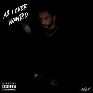 All I Ever Wanted (Explicit)