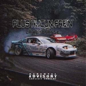 Plus Aucun Frein (Explicit)