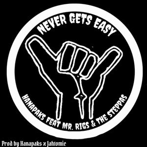 Never Gets Easy (feat. The Steppas & Mr. Rigs)