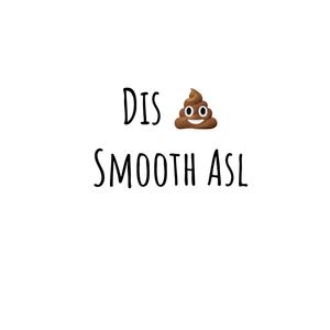 Smooth Asl (feat. Jiss4oe) (Explicit)