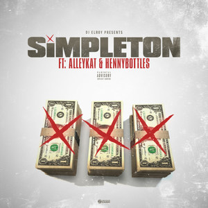 Simpleton (feat. AlleyKat & HennyBottles) (Explicit)