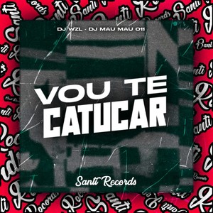 Vou Te Catucar (Explicit)