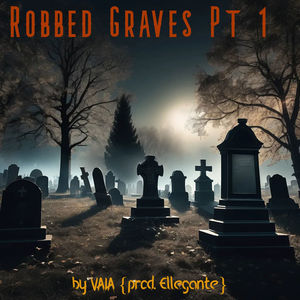 Robbed Graves Pt. 1 (Explicit)