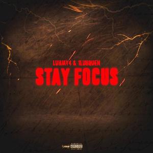 Stay focus (feat. 1LuhQuen) [Explicit]