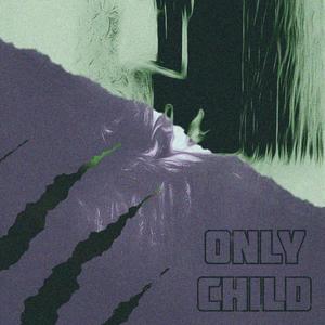 Only Child (feat. psychic beatz) (Explicit)