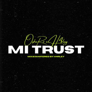 MI TRUST (feat. H4rley) (Explicit)