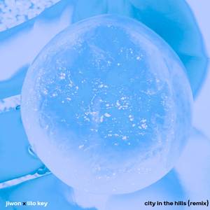 city in the hills (jiwon remix|Explicit)