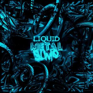 LIQUID METAL SLIME (Explicit)