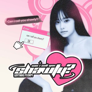 can i call u shawty?