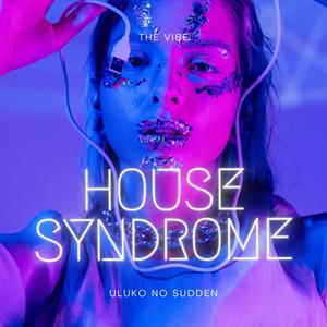 House Syndrome