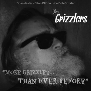 More Grizzled Than Ever Before