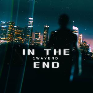 In The End (Explicit)