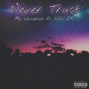 Never Trust (Explicit)