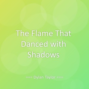 The Flame That Danced with Shadows