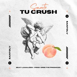 Tu Crush (Explicit)